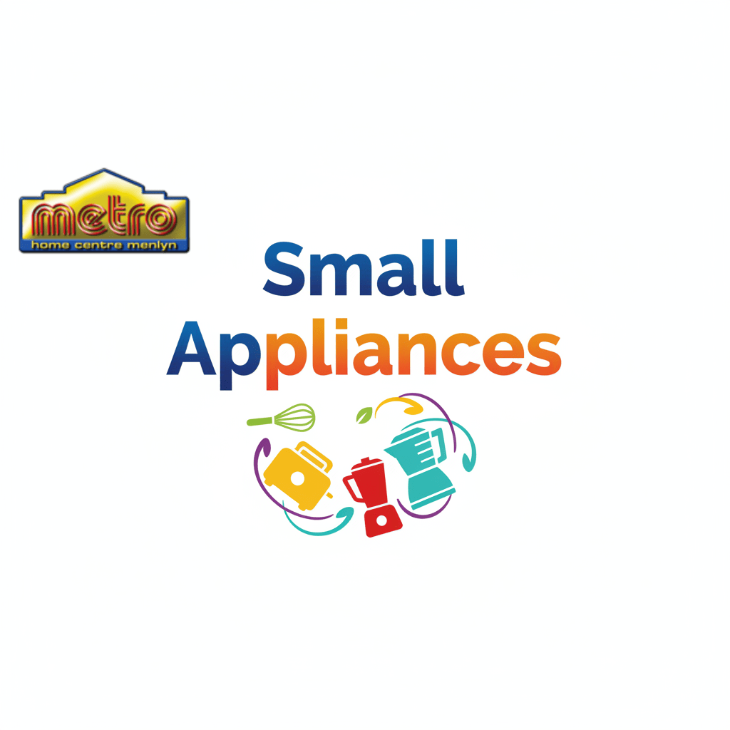 Small Appliances - Metro Homecentre Menlyn